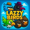 Lazzy Birds